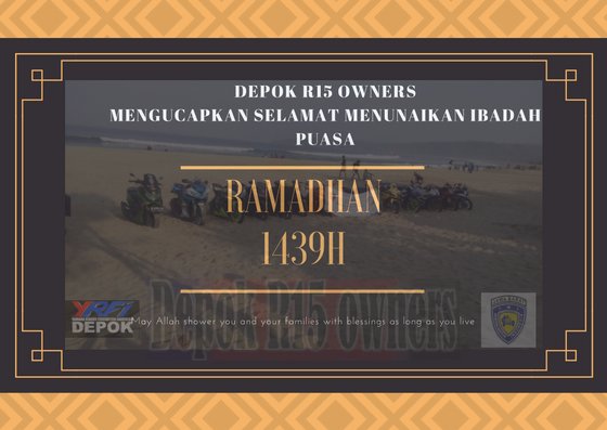 Kami segenap keluarga besar
 DEPOK R15 OWNERS
mengucapkan selamat menjalankan ibadah puasa RAMADHAN 1439H 
Semoga puasa ramadhan kita diberikan keberkahan oleh ALLAH S.W.T

#ramadhan2018