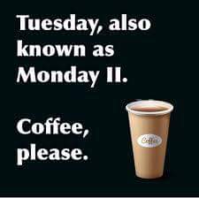 ♥Tuesday, also known as Monday II.  Coffee please! 🙏🙎☕🐕 #TuesdayThoughts 
#CoffeeTuesday 👧🏼☕ #CoffeeEveryday 🙎☕
#CoffeeLover 😍😉☕