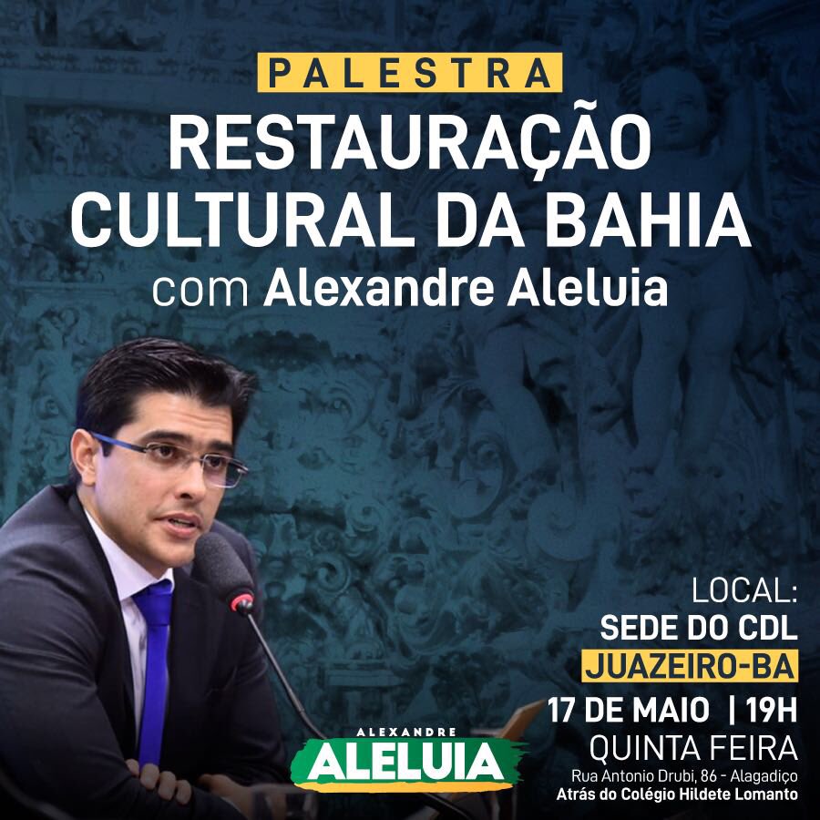 AlexAleluia's tweet photo. Convido a todos para a minha palestra com o tema “Restauração Cultural da Bahia”, a ser realizada nesta quinta-feira (17), a partir das 19h, na Câmara de Dirigentes Lojistas de #Juazeiro. O evento será aberto ao público. Aguardo a todos. #AlexandreAleluia https://t.co/rWziunjGKE