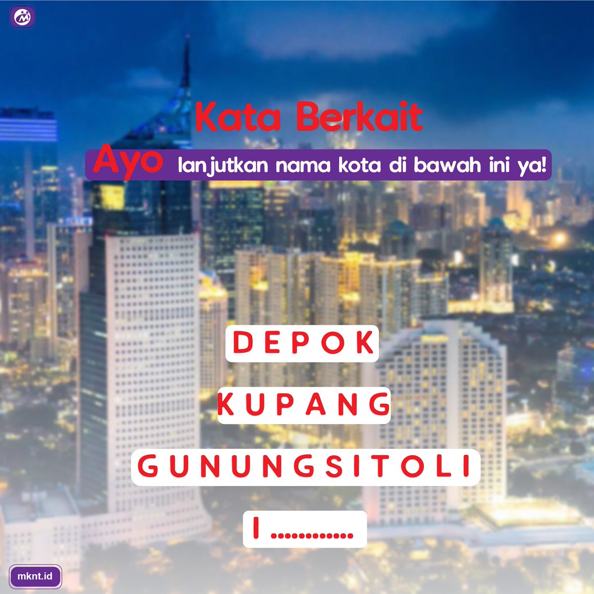 mknt_id's tweet photo. Hayo siapa yang bisa melanjutkan permainan kata berkait di atas? Share di kolom komentar ya....

#KataBerkait #TekaTeki #Tebakan #Trivia #MKNT #MKNTID #MitraKomunikasiNusantaraTbk https://t.co/QABu3QOqlQ