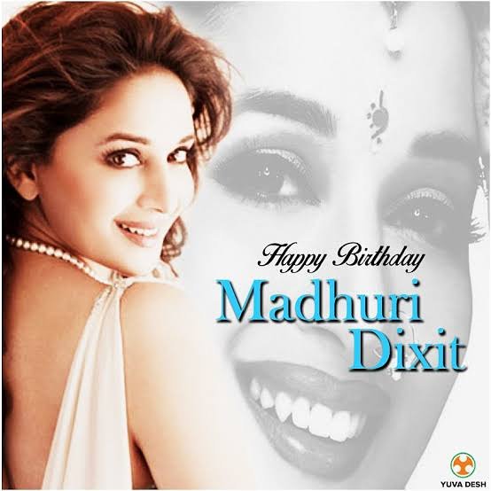 Happy Birthday Bollywood Diva Madhuri Dixit     