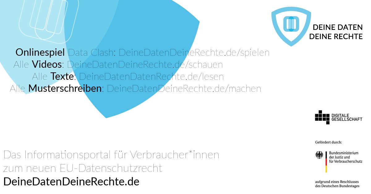 DeineDaten's tweet photo. #DeineDatenDeineRechte: Das Informationsportal für Verbraucher*innen zu den neuen EU-Datenschutzregeln #DSGVO

Onlinespiel #Dataclash: https://t.co/1yiFlLinJg
Alle Videos: https://t.co/PKjYOhnC1t
Alle Texte: https://t.co/v5bX7cvQwd
Alle Musterschreiben: https://t.co/lNKw0PNRom https://t.co/QP02qO23qs