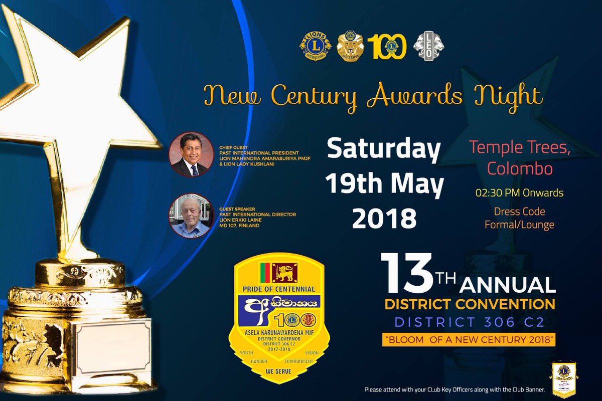 Lions306C2's tweet photo. New Century Awards Night"
The 13th Annual Lions District Convention of Lions District 306 C2 will be held on Saturday, 19th of May 2018 from 02.30 PM Onwards at the Temple Trees Auditorium, Colombo.
#Lions306C2 #C2Con #Lions100 #WeServe https://t.co/YxE7Nfv99F