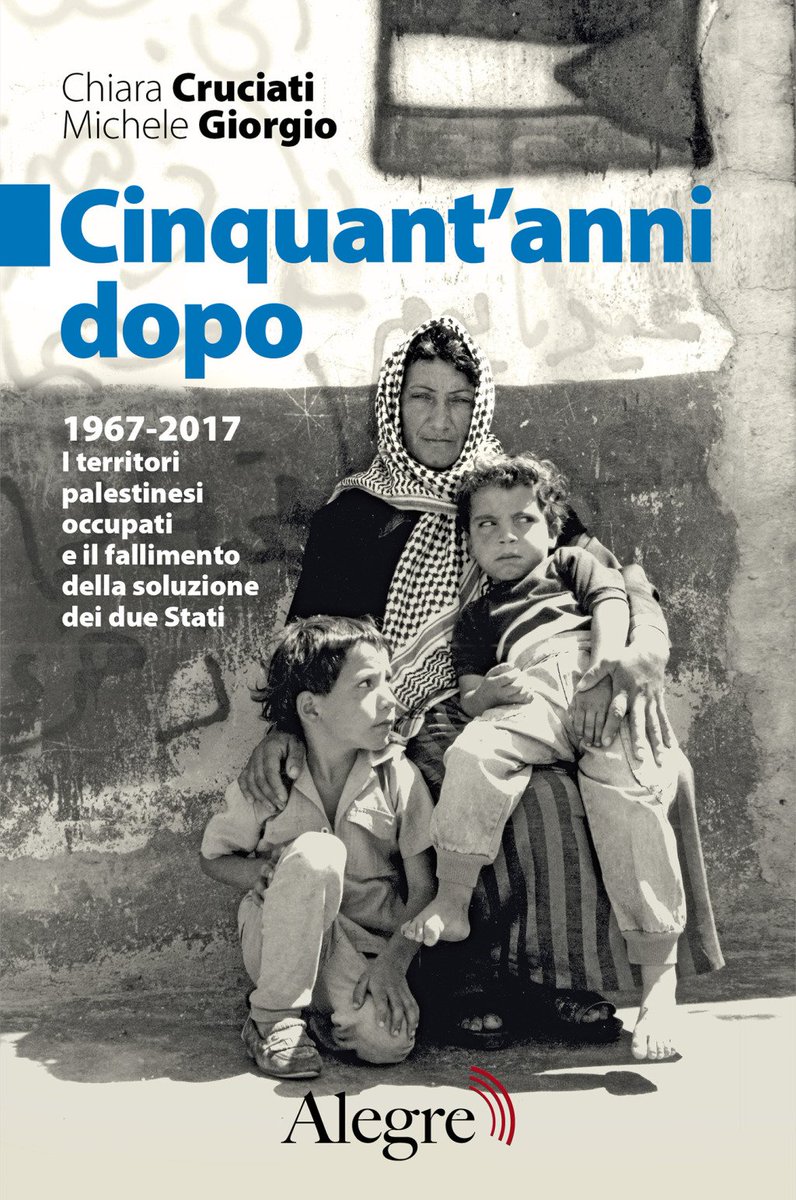 rumoredellecose's tweet photo. CINQUANT’ANNI DOPO. 1967-2017. I territori palestinesi occupati e il fallimento della soluzione a due Stati. https://t.co/81lrzBqXNK https://t.co/CwT71LMEp9