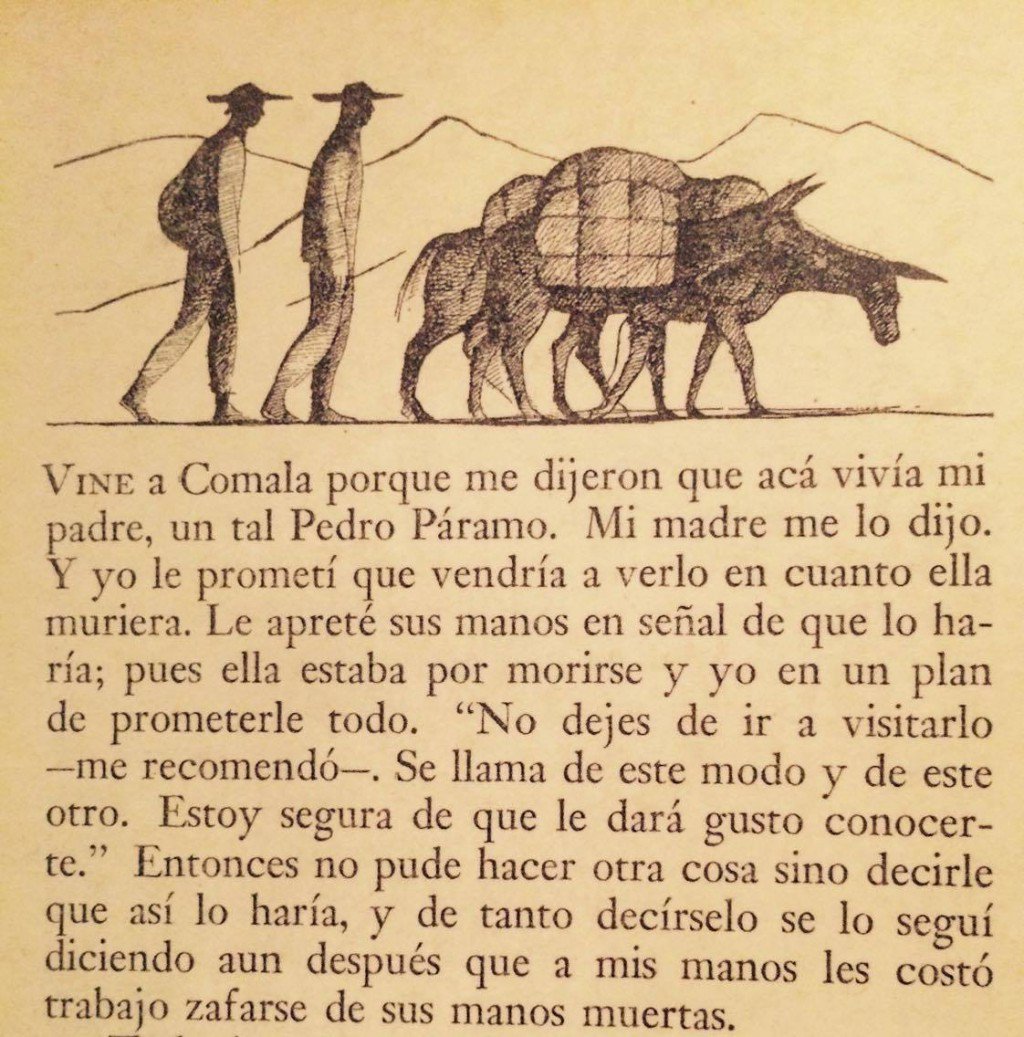 #IniciosDeNovelas
"Vine a Comala porque me dijeron que acá vivía mi padre, un tal Pedro Páramo".

«Pedro Páramo»
  Juan Rulfo
