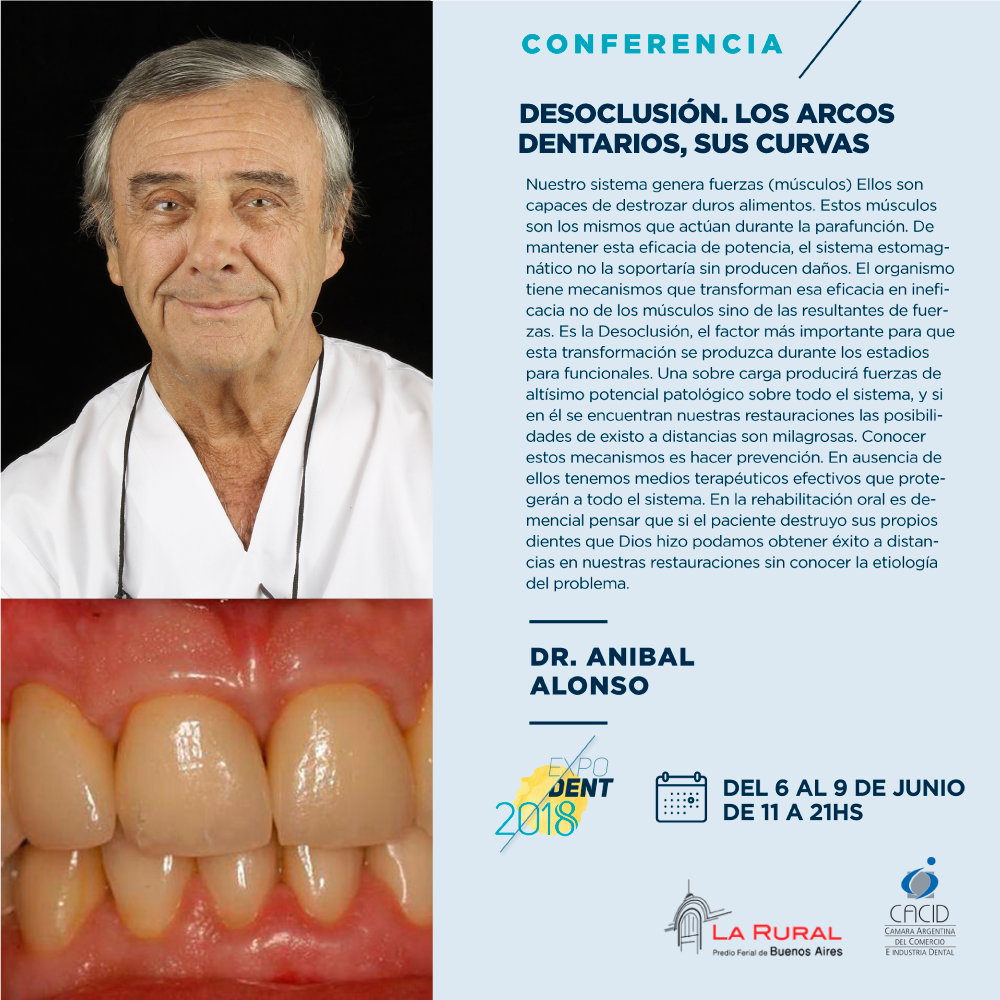 expodentBA's tweet photo. Avance // Conferencia

Dr. Anibal Alonso
Desoclusión. Los arcos dentarios, sus curvas

 >> Jueves 07 de Junio - 18 hs [JPF678]
 > Inscribite! https://t.co/xghS6LRlAy <
 Expodent 2018
 La Rural – del 6 al 9 de Junio.
 #expodentba2018 #LaRural #stands #conferencias #odontología https://t.co/x0lK7vkDsc