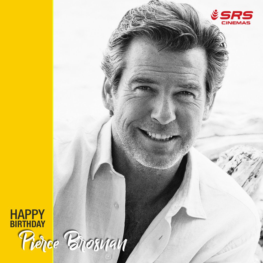 A very happy birthday to the handsome and dashing Pierce Brosnan. 