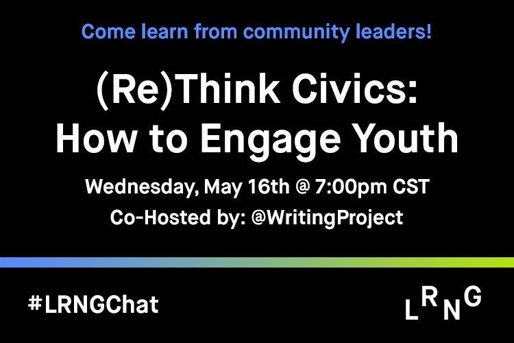 writingproject's tweet photo. Today: join us for a Twitter chat co-hosted with @WeAreLRNG, (Re)Think Civics: How to Engage Youth, using #LRNGChat at 7:00pm CDT! #WeAreLRNG #civicengagement #Ed4Democracy https://t.co/JiwUqDFYAf
