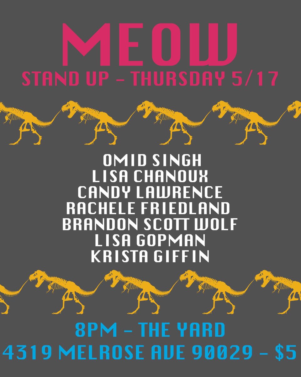 MeowComedy's tweet image. MEOW!!!!!!
Look at the G damn lineup! 8pm at The YARD (4319 Melrose Ave, Los Angeles, CA 90029) $5, free drinks!

@comedylawrence @asilnoux @BrandonEsWolf @LisaGopman @Rachele_F @OmidSingh @PeggySinnott