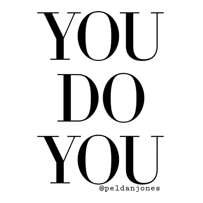 PelDanJones's tweet photo. When in doubt, always be yourself! #YouDoYou if your funny make JOKES, if your in love KISS, if your a dancer DANCE if your a heavier than you wanna be EMBRACE IT whatever you are BE. #YouDoYou https://t.co/ovescbYqNT