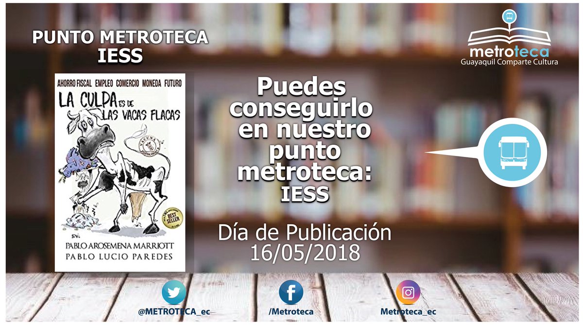 METROTECA_ec's tweet photo. #LibrodelaSemana📗
Este MIÉRCOLES 16 de abril - 2018
Podrás contar con nuestro libro especial de la semana:
"LA CULPA ES DE LAS VACAS FLACAS" .
Autor: Pablo Arosemena Marriot y Pablo Lucio Paredes
#Metroteca: IESS
#guayaquilcompartecultura💠
#Guayaquil #ecuador🇪🇨 https://t.co/QU1vWNSOR3