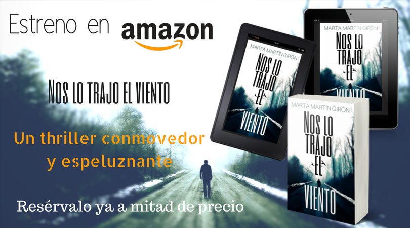 MartaMGiron's tweet photo. NOS LO TRAJO EL VIENTO: https://t.co/JaSjc9yI1n
El #estreno de una conmovedora y espeluznante novela de #suspense y #misterio.
#OFERTA ESPECIAL DE #LANZAMIENTO: #DESCUENTO DEL 50% EN LAS UNIDADES #RESERVADAS DURANTE LA #PREVENTA.
Hasta el 30 de mayo 2018
#thriller #USA #ESP https://t.co/ku4mjLfWyv