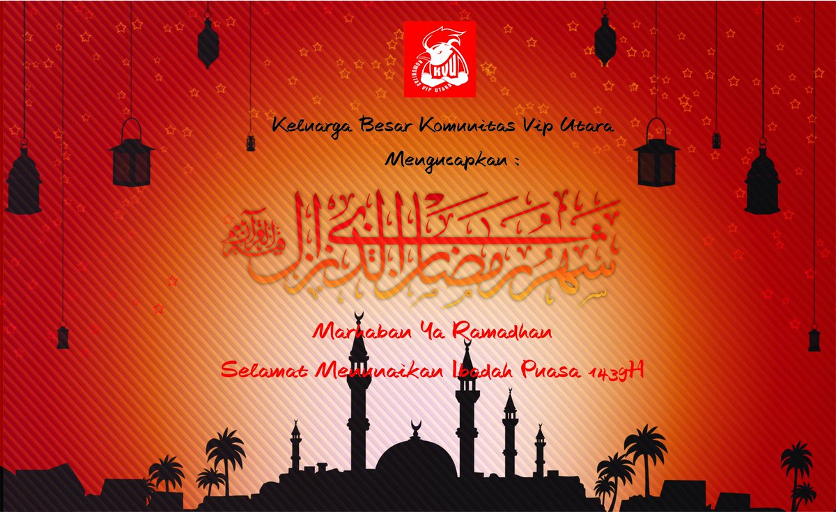 Keluarga besar komunitas Vip Utara Mengucapkan :
Marhaban ya ramadhan 🕌
Semoga di ramadhan ini keimanan dan ketaqwaan kita semua semakin bertambah Aamiin ya robbal alamiin