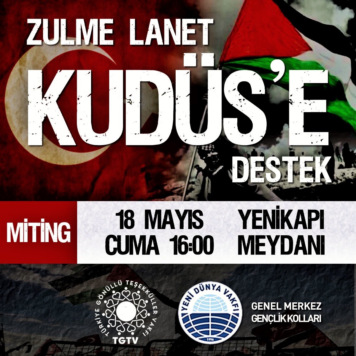 #ZulmeLanetKudüseDestek için 18 Mayıs 2018 Cuma Günü Saat 16.00'da Yenikapı'dayız.  #FilistinİçinYenikapıdayız