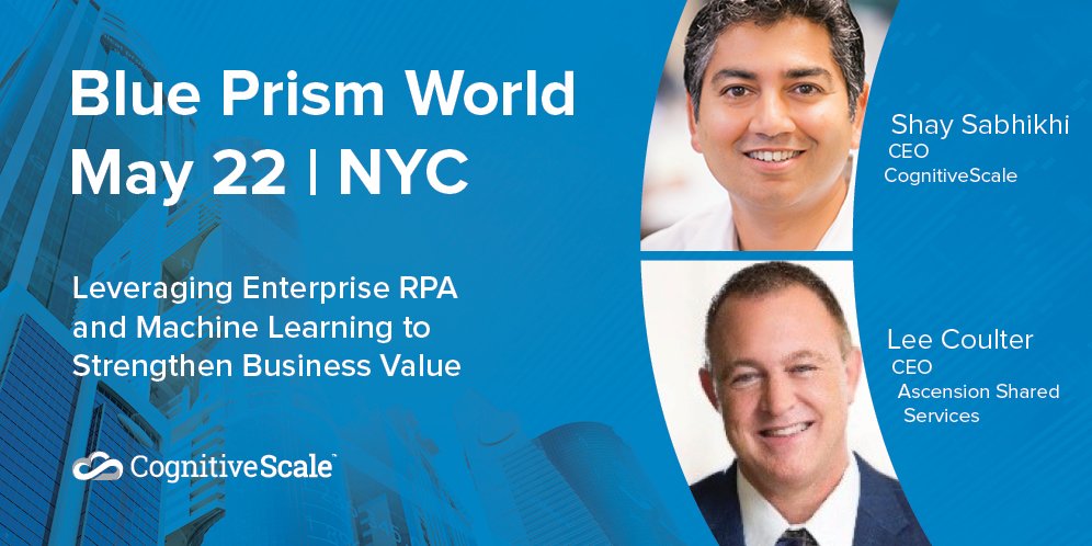 CognitiveScale's tweet photo. Are you in #NYC and interested in #EnterpriseRPA and #ML? You don't want to miss our session at @blue_prism's #BluePrismWorld led by our CEO, @sabhikhi, and our friend @rleecoulter , CEO at @Ascensionorg Shared Services. Check out the agenda here: https://t.co/Q0smN29OwX https://t.co/qtgo6SJPAx