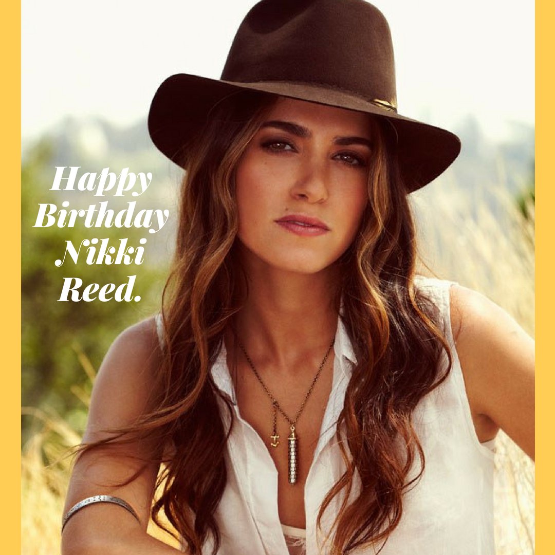 Happy Birthday Nikki Reed.   