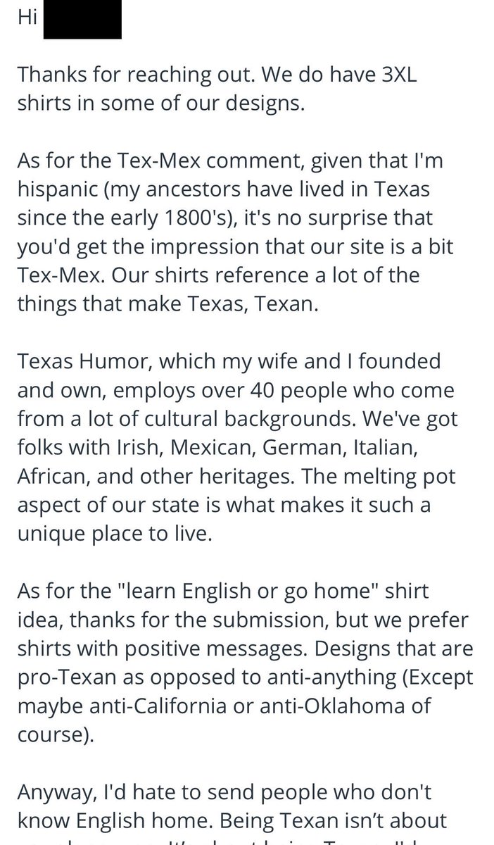 jaybsauceda's tweet photo. A woman emailed the @TexasHumor help desk and told us our site was too Tex-Mex. She also asked for 3XL shirts (which we do carry).
“How about this...Welcome to Texas, learn English...OR GO HOME.”
🧐
Her message and my response. https://t.co/LCdFdBmXQ7