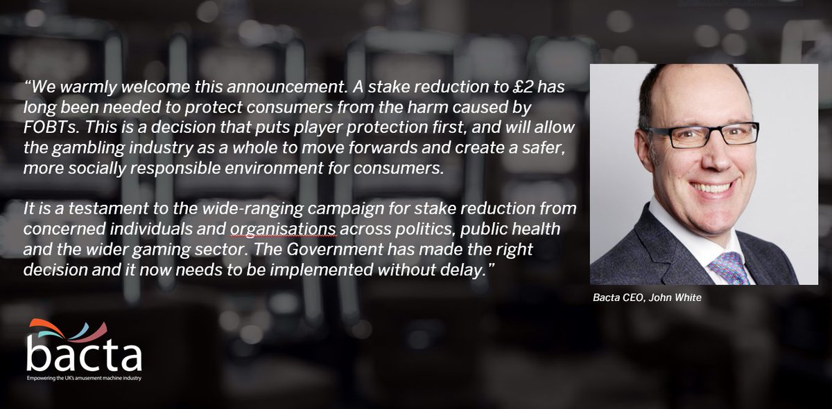 bactauk's tweet photo. Bacta CEO John White responds to the news that the Government will reduce the maximum stake on #FOBT machines to £2 https://t.co/6uDq2dZmID