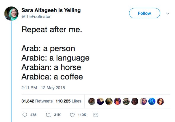 OERabic's tweet photo. Inspired by a tweet posted by Sara Alfageeh @TheFoofinator explaining in simple terms the difference bet. #Arab, #Arabic #Arabia & #Arabica; here's a little visual that might help
Shukran Sara๐
#SuperConfusingWords #ISpeakArabic
The full story! https://t.co/jcmpiCRG2D @StepFeed https://t.co/xNBUjRyZn2