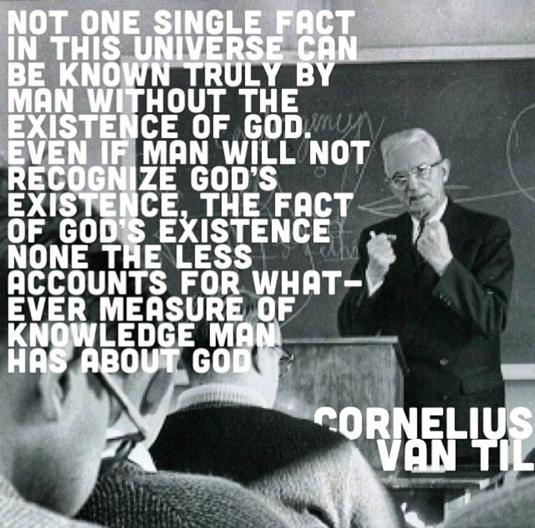 VeraGoundry's tweet photo. No one can deny the existence of God or live a meaningless life. #CorneliusVanTil #Godsexistence #MeaningOfLife https://t.co/skp3Gqj2Pm