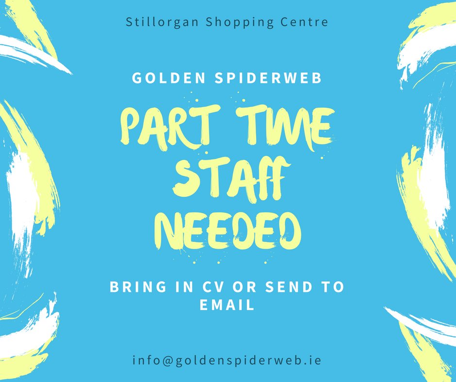 Golden Spiderweb (@goldenspiderweb) on Twitter photo Looking for experienced sales assistant for our Stillorgan shop. Par time position available. Immediate start. Drop in your CV to the store or send it to info@goldenspiderweb.ie Looking for experienced sales assistant for our Stillorgan shop. Par time position available. Immediate start. Drop in your CV to the store or send it to info@goldenspiderweb.ie