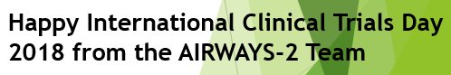 AIRWAYS_2's tweet photo. Happy #InternationalClinicalTrialsDay to everyone involved in @AIRWAYS_2 #research https://t.co/WFFT8ZIylA