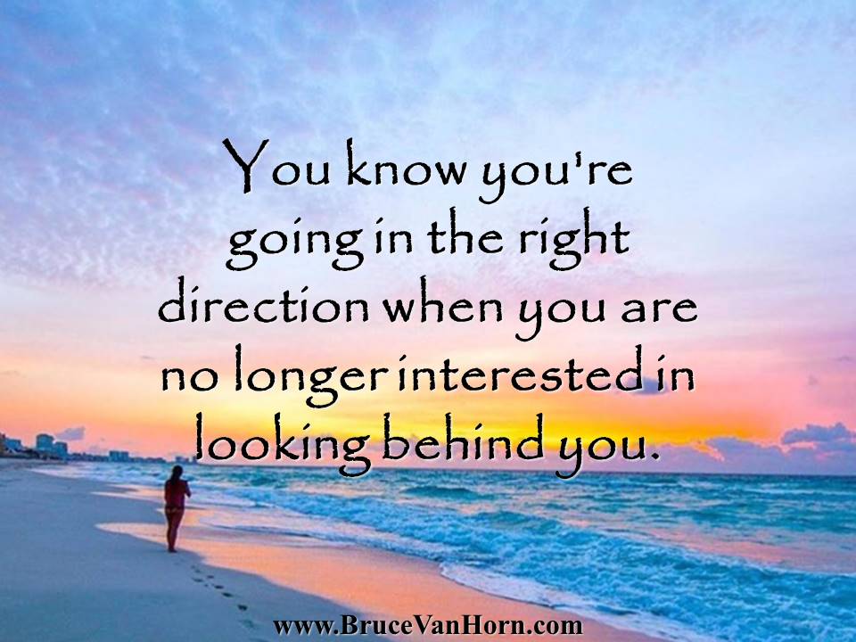 BruceVH's tweet photo. You know you're going in the right direction when you are no longer interested in looking behind you.
#Faith #Success #Mindset https://t.co/dWieTiUPJe