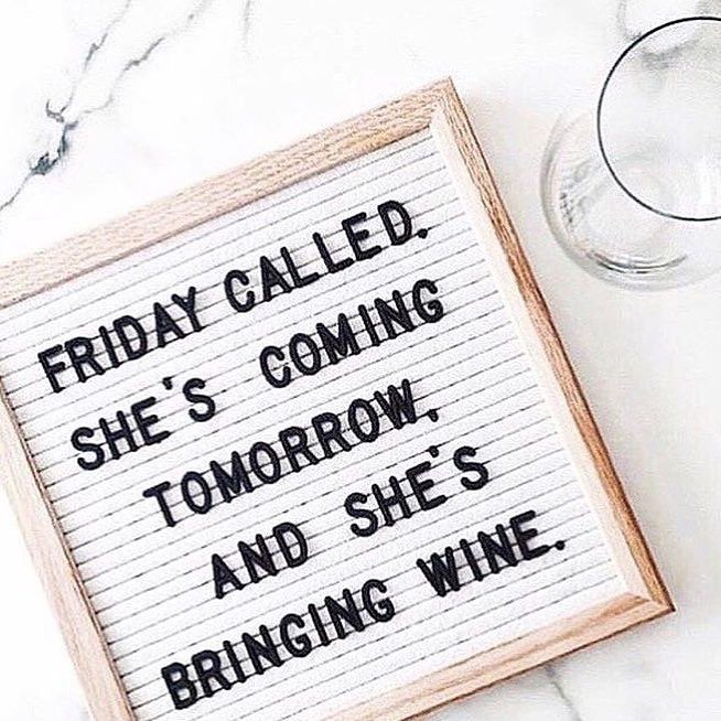 TRUTH. but also Thursday is bringing wine!