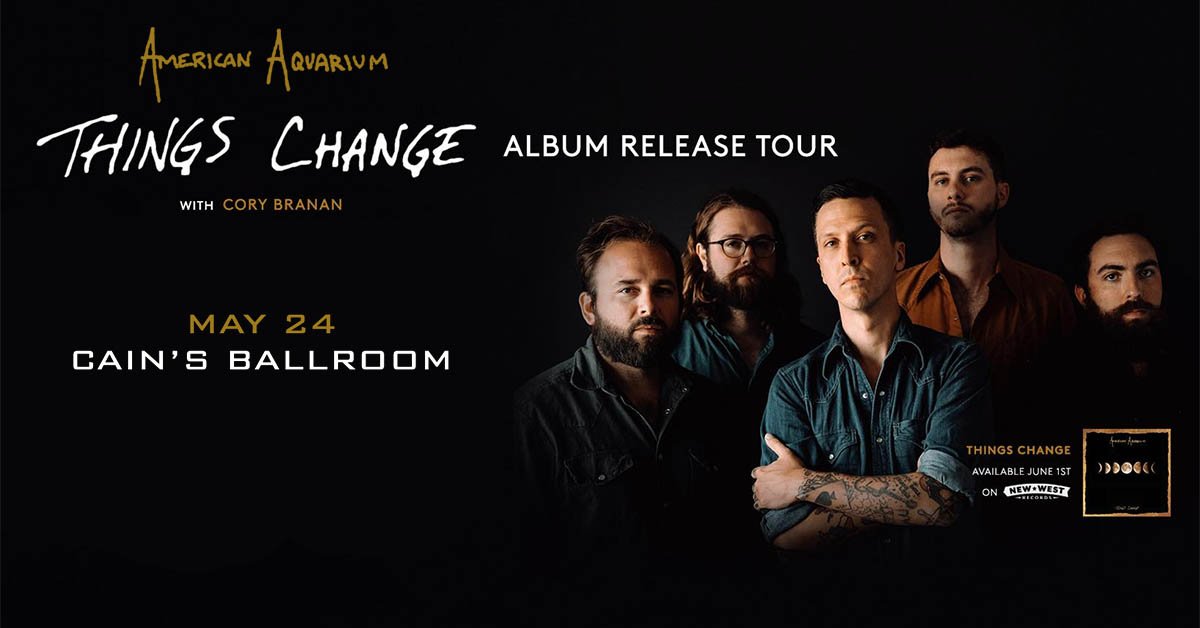 CainsBallroom's tweet photo. TONIGHT - American Aquarium kick off their #ThingsChangeTour at the Tulsa's Timeless Honky Tonk with special guest @Corybranan!  Tickets $19 at the door (7pm), music starts at 815pm!  Burn Co BBQ will be serving food all night too! @USAquarium https://t.co/jlDWrKeLwX