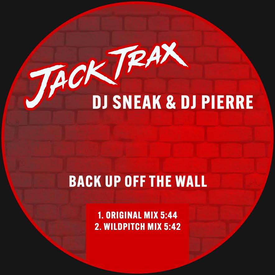 #FYI #MusicNews presentamos "Back Up Off The Wall" (Wild Pitch Mix) de <a href="/Iamdjsneak/">djsneak</a> &amp; <a href="/djpierreacid/">djpierreacid</a> para <a href="/aaTRAXrec/">JackTRAX</a> . Release Date: 20 de julio.