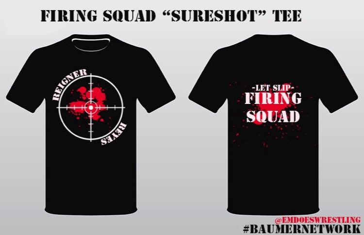 RumbleReyes's tweet photo. Get your #DoW #FiringSquad tee now! #BaumerNetwork @EmDoesWrestling https://t.co/wuXRFTnZ1I