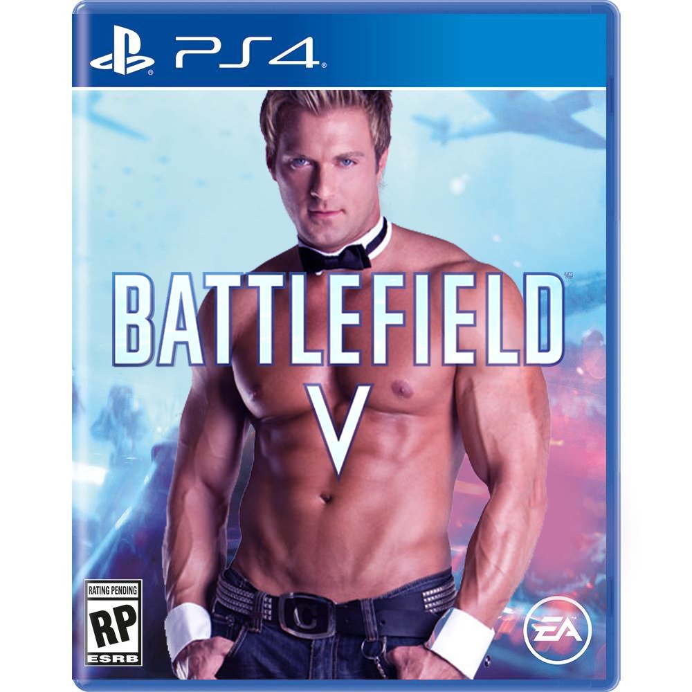 RETWEET IF YOU THINK EA SHOULD PUT AN OILY, MUSCULAR MAN ON THE COVER OF BATTLEFIELD V INSTEAD OF A HISTORICALLY ACCURATE BUT STILL INTENSELY THREATENING WOMAN WHO IMPEDES ON MY ABILITY TO ENJOY FANTASY ESCAPISM GAMES WHERE ONLY I CAN BE THE HERO