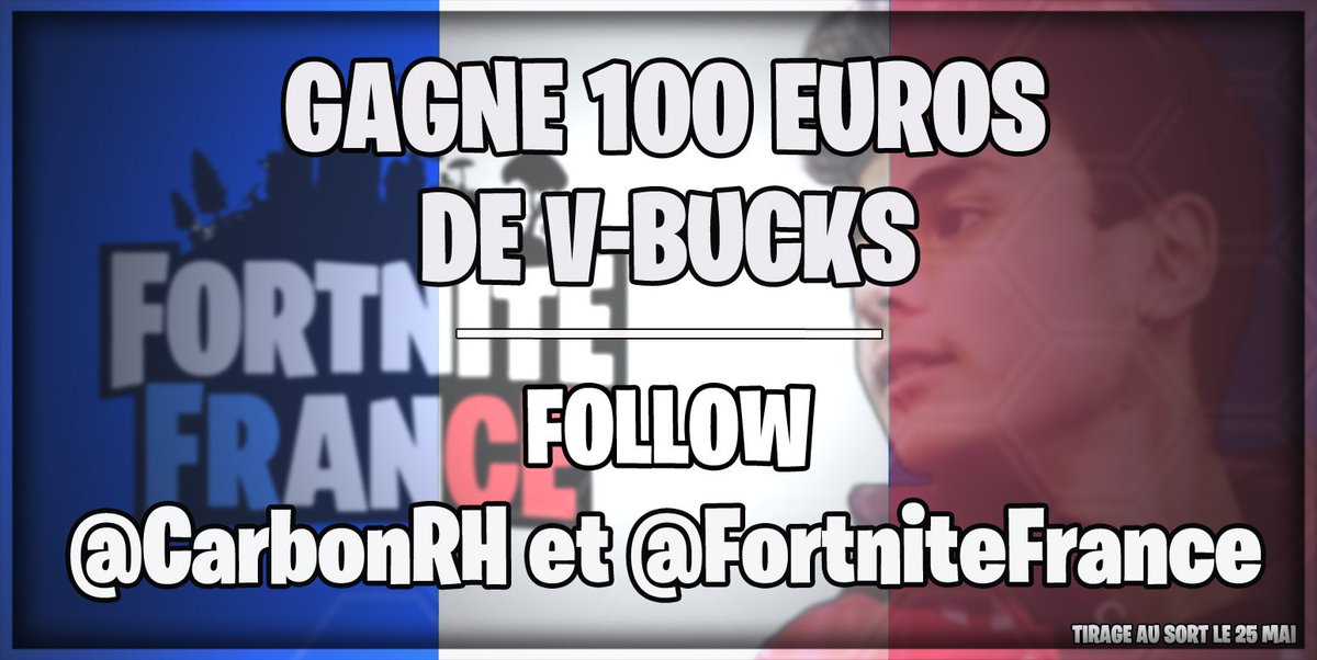 FortniteFrance's tweet photo. Concours en partenariat avec Ronan Houssein 

Gagne 100 euros de V-Bucks : 
-Follow @CarbonRH et @FortniteFrance 
-RT ce tweet

Tirage au sort le 25 Mai. https://t.co/HnTKzzfu3I