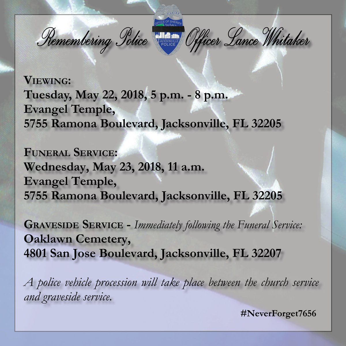 JSOPIO's tweet photo. Officer Lance Whitaker’s services are as follows:

•Viewing Tue., 5/22, 5:00 p.m. – 8:00 p.m. at Evangel Temple, 5755 Ramona Blvd
•Funeral Wed., 5/23 at 11:00 a.m. at Evangel Temple, 5755 Ramona Blvd •Graveside service following at Oaklawn Cemetery

#NeverForget7656 https://t.co/TgHScVFG4N