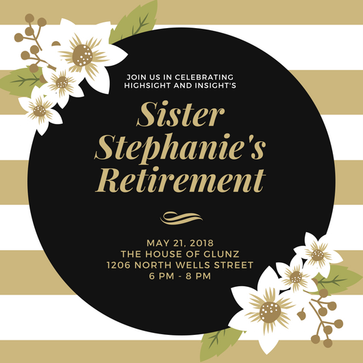 Join us in celebrating Sister Stephanie Schmidts' career dedicated to #service and #education. Sister is a valued supporter and #friend of not only #HighSight, but also our sister program-- #InSight.