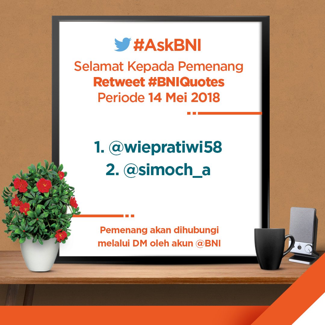 BNI's tweet photo. Selamat kepada @wiepratiwi58 dan @simoch_a terpilih sebagai pemenang retweet #BNQuotes periode 18 Mei 2018. https://t.co/riCoQUd2D8