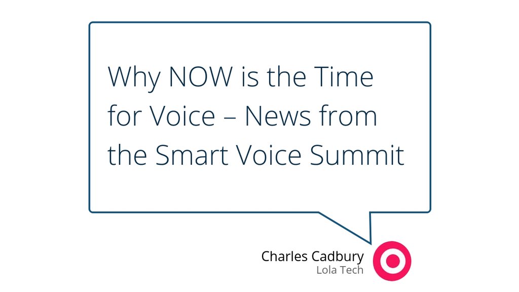 "Charles Cadbury recently joined members of the voice community at the Smart Voice Summit in Paris to discuss current and future trends in the industry." goo.gl/x4EtKC #voice #svs18 #conversation