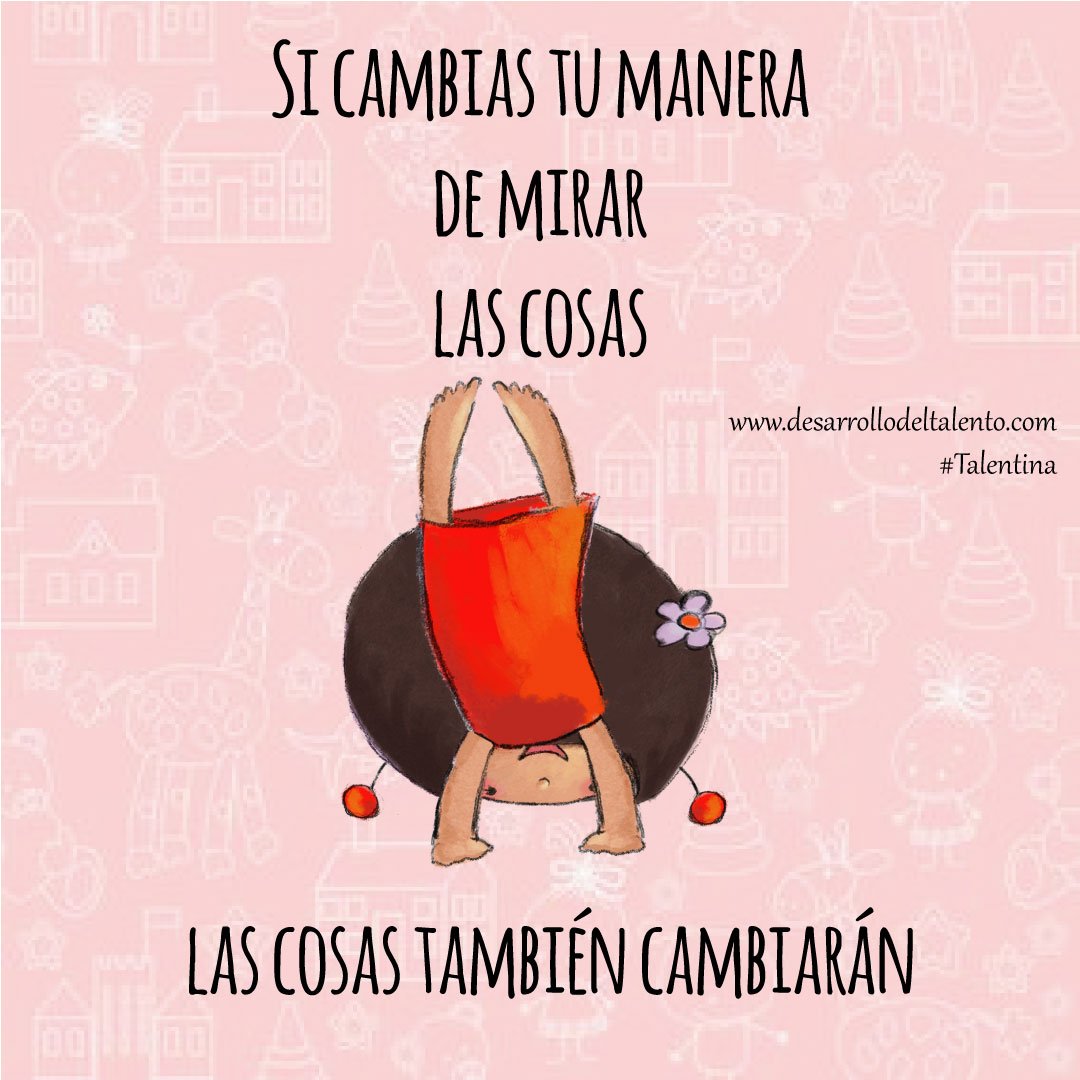 TALENTINA no tiene dudas: si TÚ cambias, el MUNDO cambia #felizdiatalentos #aporelviernes #educaciónemocional #crianzapositiva