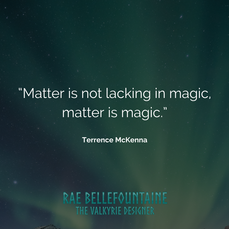 ValkDesignHQ's tweet photo. “Matter is not lacking in magic, matter is magic.”
#TerrenceMcKenna #Inspiration https://t.co/4yqKEy01Ki