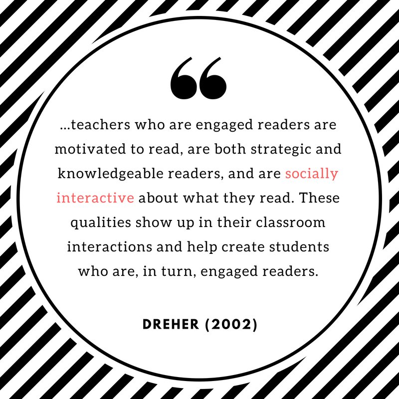 Teachers who are engaged readers do a better job of engaging the readers in their classrooms.