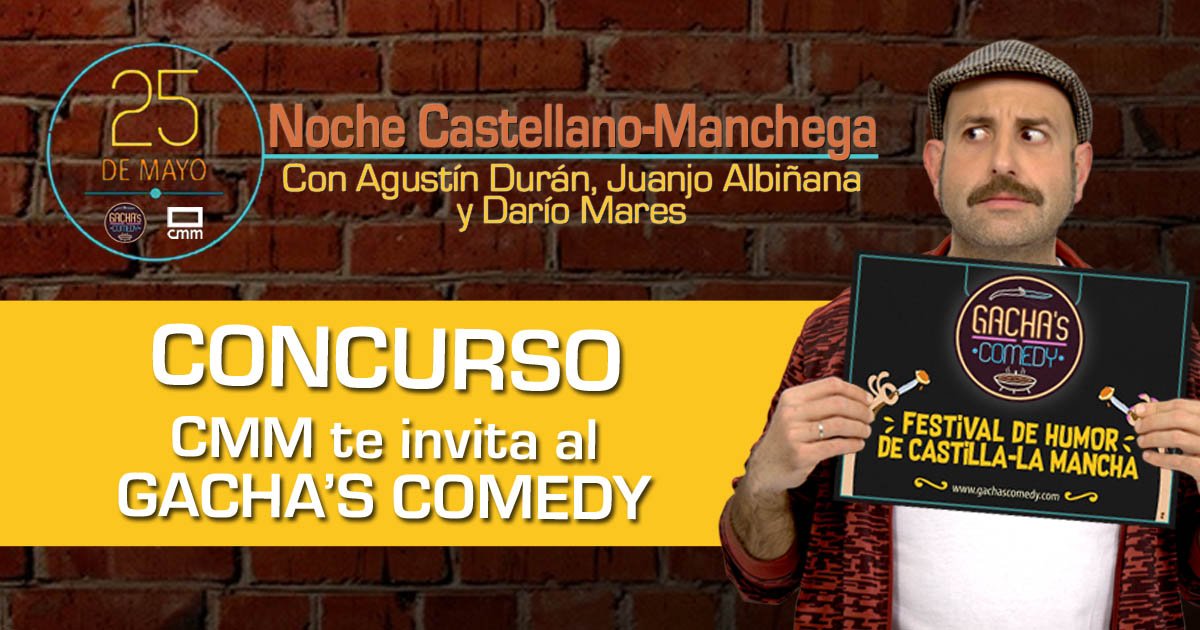 CMM te invita a la Noche Castellano-Manchega <a href="/gachascomedy/">Gachas Comedy</a>  🙌
- Síguenos en twitter
-  RT
- Responde a la pregunta: ¿Por qué quieres las entradas y con quién irás?
Las 3 respuestas más graciosas ganarán 1 entrada doble para el 25 de mayo. 
¡Suerte! Bases: goo.gl/uuBLtL