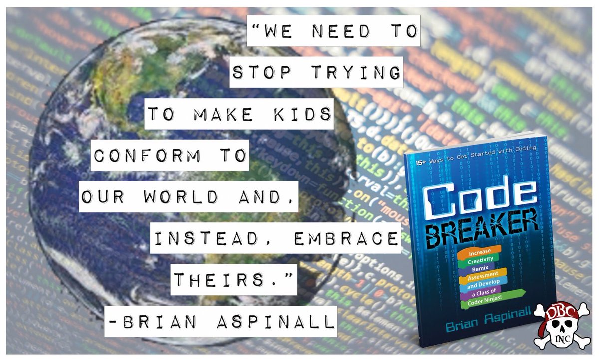 "We need to stop trying to make kids conform to our world but instead, embrace theirs!" #CodeBreaker