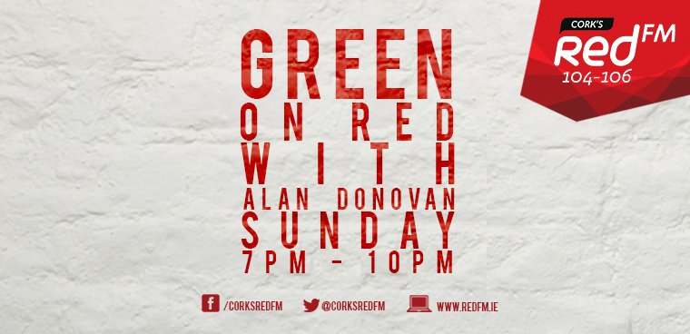 Cork S Redfm On Twitter Tune In To Green On Red From 7pm Tonight