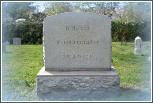 bluevolution's tweet photo. I'm going to have a two sided tombstone, one pristine side facing the morning sun and reading "In the end it's not a metaphor that gets you." The other side, in the dark at dawn, infested with moss and what have you, will read "except when it does." https://t.co/9Rfmid4y5R https://t.co/6gKuB9Xj5R