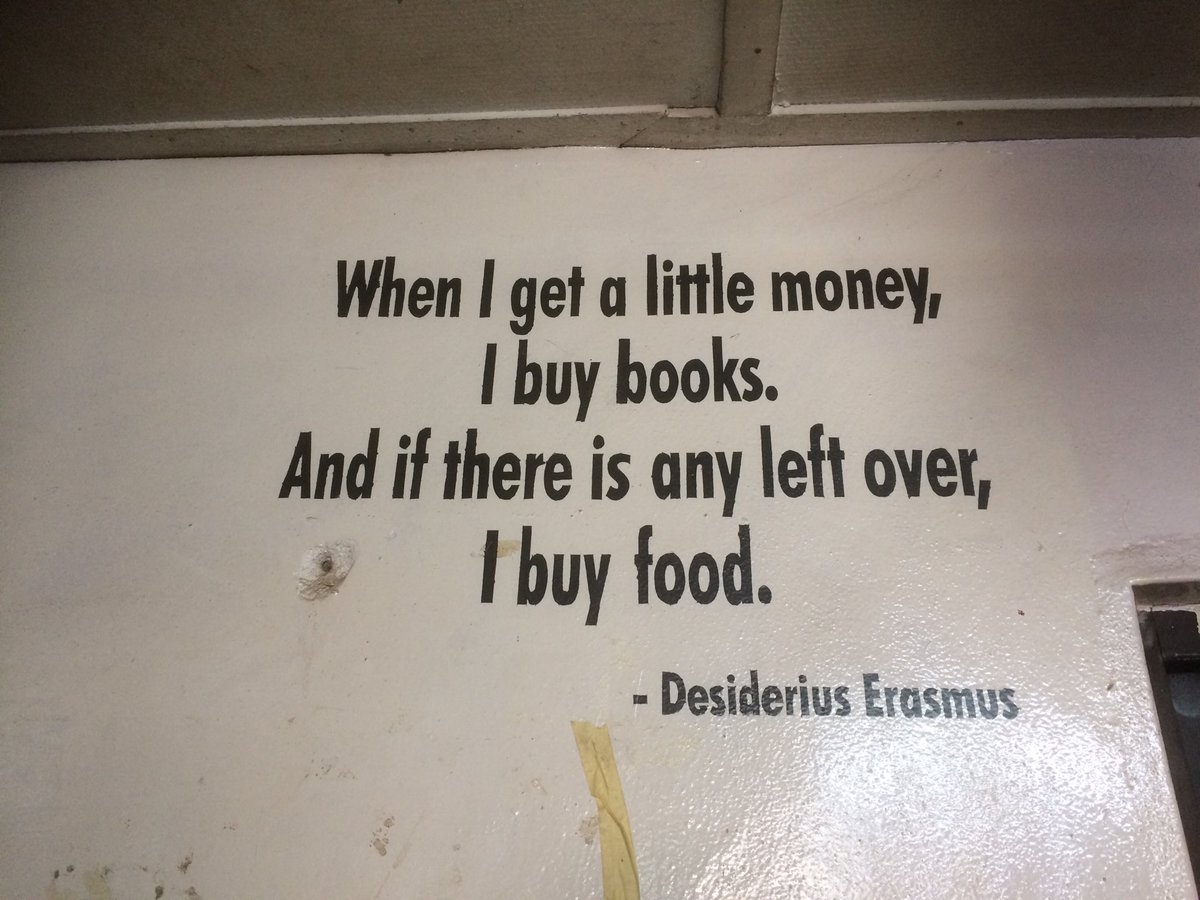 «When I get a little money, I buy books. And if there is any left over, I buy food. » Erasmus, the thought of the day, written on the wall of a bookshop in Ibadan,Nigeria.