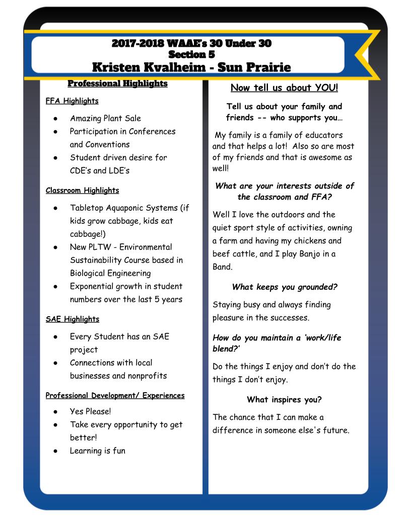 30 Under 30, Kristen Kvalheim (Sun Prairie) packs a punch with his to-the-point responses. His work/life blend tip is, "Do the things I enjoy and don't do the things I don't enjoy." #WAAEBeyondtheClassroom