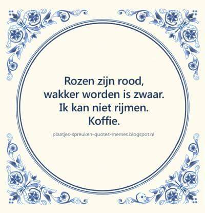 verontschuldiging Beheer bericht plaatjes-en-spreuken 在 Twitter 上："Goedemorgen! 🙂 Meer leuke quotes en  grappige spreuken vind je hier --> https://t.co/y3TPKZHALm #quote #spreuk  #goedemorgen #koffie https://t.co/618i2Np9IH" / Twitter