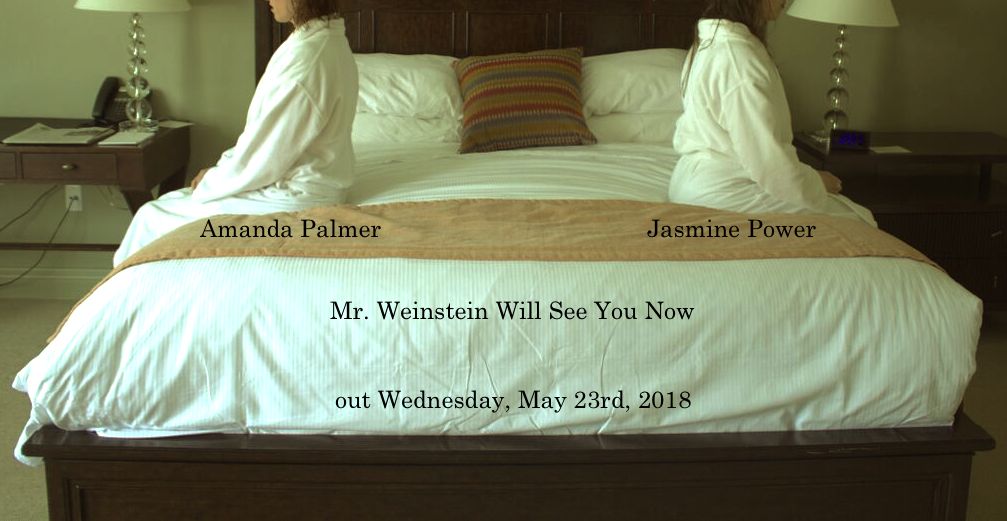 Mr. Weinstein Will See You Now, Amanda Palmer & Jasmine Power