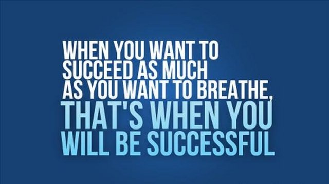 When you want to succeed as much as you want to breathe, that's when you will be successful. #successquote #quote