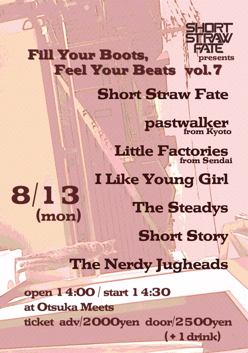 s_s_f_band's tweet photo. 8/13(月)
@大塚MEETS
SSF Presents
Fill Your Boots, Feel Your Beats vol.7

Pastwalker(京都)
Little Factories(仙台)
I Like Young Girl
The Steadys
Short Straw Fate
Short Story
The Nerdy Jugheads

14:00/14:30
￥2000/2500 https://t.co/DcdwfoN0U7